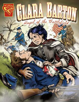 Clara Barton: Angel of the Battlefield 0736861920 Book Cover