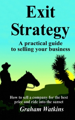 Exit Strategy: A practical guide to selling you... 154541632X Book Cover