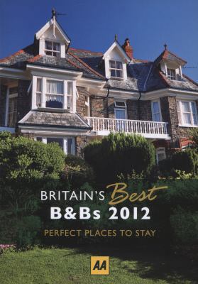 Aa 2012 Britain's Best B&bs 0749572124 Book Cover