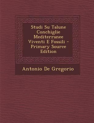 Studi Su Talune Conchiglie Mediterranee Viventi... [Italian] 1289775222 Book Cover