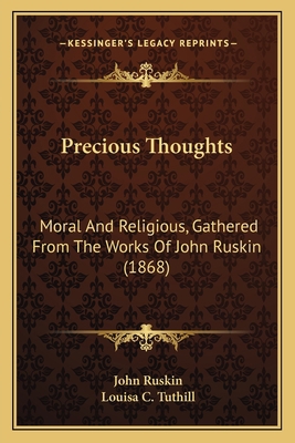 Precious Thoughts: Moral And Religious, Gathere... 1165690314 Book Cover