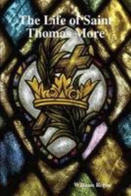 The Life of St. Thomas More 1409227952 Book Cover