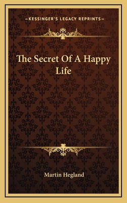 The Secret of a Happy Life 116447717X Book Cover