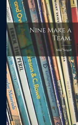 Nine Make a Team. 1013435265 Book Cover