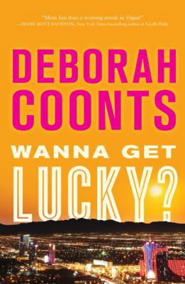 Wanna Get Lucky? (Lucky O'Toole Las Vegas Adven... 0765325438 Book Cover