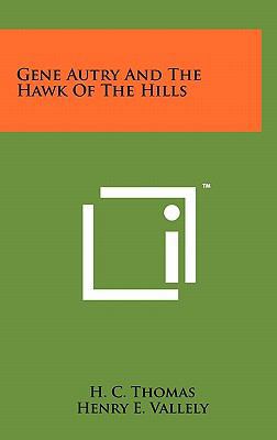 Gene Autry and the Hawk of the Hills 1258026783 Book Cover