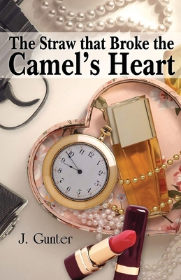 The Straw that Broke the Camel's Heart 1957009462 Book Cover