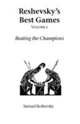 Reshevsky's Best Games - Volume 1 1843820935 Book Cover