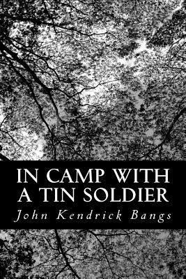 In Camp With A Tin Soldier 1490921583 Book Cover