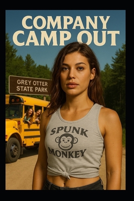 Company Camp Out: A Comedy Novel of Pranks, Pas... B0FR54MLRV Book Cover