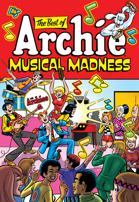 The Best of Archie: Musical Madness 1645768635 Book Cover