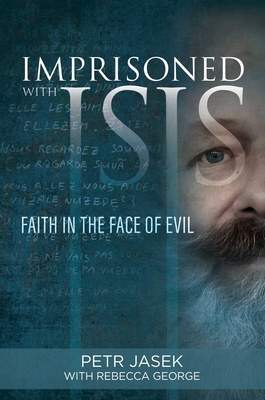 Imprisoned with Isis: Faith in the Face of Evil 1684510090 Book Cover