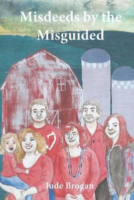 Misdeeds By The Misguided 153480689X Book Cover