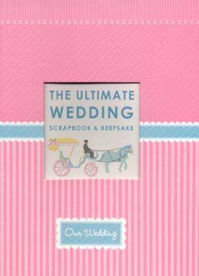 The Ultimate Wedding Scrapbook 193438612X Book Cover