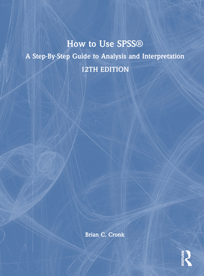 How to Use Spss(r): A Step-By-Step Guide to Ana... 1032585196 Book Cover
