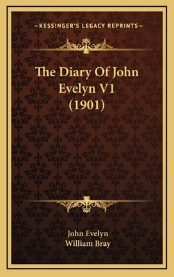 The Diary of John Evelyn V1 (1901) 1164405497 Book Cover