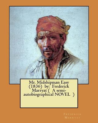 Mr. Midshipman Easy (1836) by: Frederick Marrya... 1548981141 Book Cover
