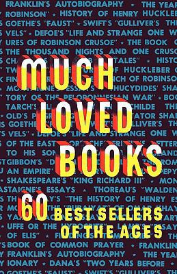 Much Loved Books: 60 Bestsellers of the Ages 0871401959 Book Cover