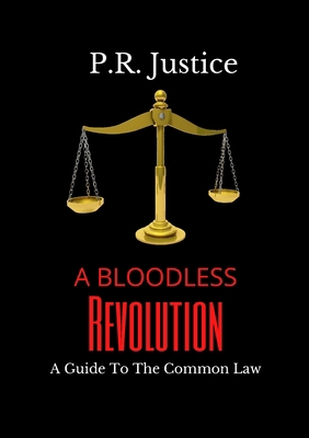 A Bloodless Revolution: A Guide To The Common Law 1458318214 Book Cover