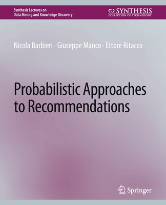 Probabilistic Approaches to Recommendations 3031007786 Book Cover