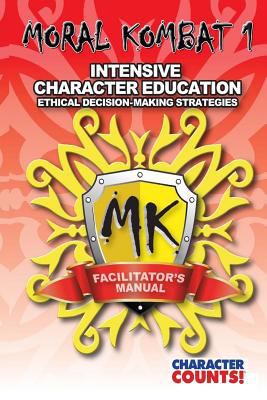 Facilitator's Manual MORAL KOMBAT 1: Ethical De... 1540574407 Book Cover