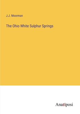 The Ohio White Sulphur Springs 3382313022 Book Cover