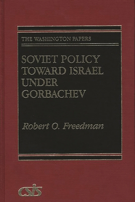 Soviet Policy Toward Israel Under Gorbachev 0275939936 Book Cover