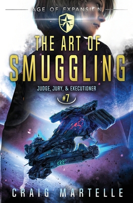 The Art of Smuggling: Judge, Jury, & Executione... 1642025038 Book Cover