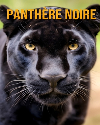 Panthère Noire: Un Superbe Livre Consacré aux P... [French] B0D1W3QX4M Book Cover