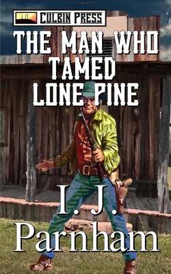 The Man who Tamed Lone Pine B0DDWR96CK Book Cover