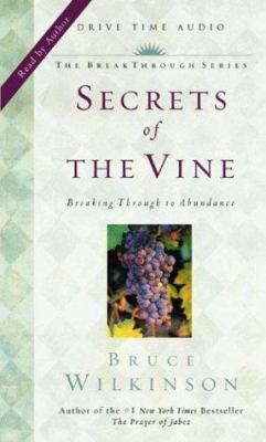 Secrets of the Vine: Breaking Through Abundance 1576739775 Book Cover