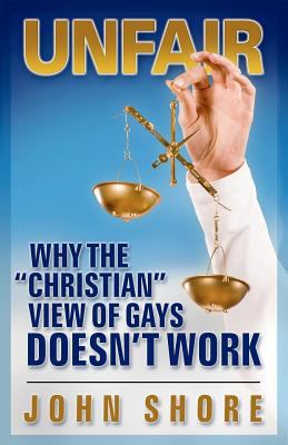 Unfair: Why the "Christian" View of Gays Doesn'... 1467950424 Book Cover