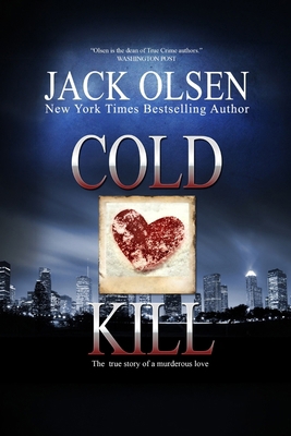 Cold Kill: The True Story of a Murderous Love 1091813035 Book Cover