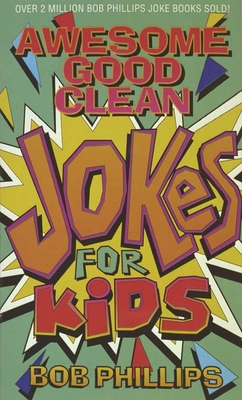 Awesome Good Clean Jokes for Kids 1565070623 Book Cover