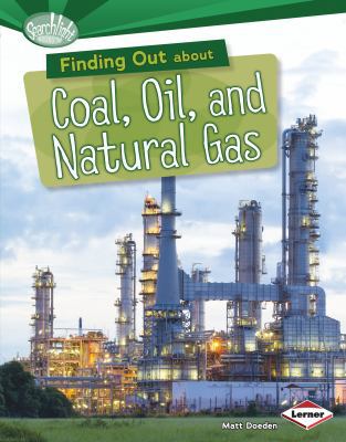 Finding Out about Coal, Oil, and Natural Gas 1467736546 Book Cover