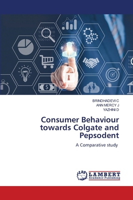 Consumer Behaviour towards Colgate and Pepsodent 6209467865 Book Cover