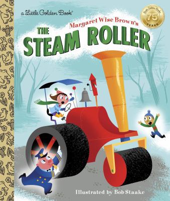 Margaret Wise Brown's the Steam Roller 0399556532 Book Cover