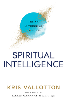 Spiritual Intelligence: The Art of Thinking Lik... 0800761812 Book Cover