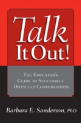 Talk It Out!: The Educator's Guide to Successfu... 1596670088 Book Cover