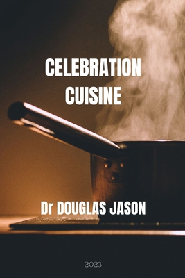 Celebration Cuisine B0CQGD3M3L Book Cover