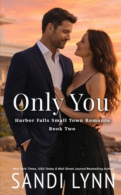 Only You: A Small Town Romance (Harbor Falls Se... B0DBG57BYY Book Cover