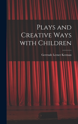 Plays and Creative Ways With Children 1013867599 Book Cover