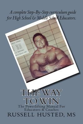 The Way To Win: Revolutionary, Systematic & Eff... 1530491568 Book Cover