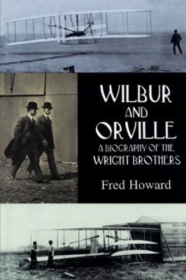 Wilbur and Orville: A Biography of the Wright B... 0486402975 Book Cover