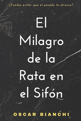 El Milagro de la Rata en el Sifón [Spanish] B0BW2MZ8KS Book Cover