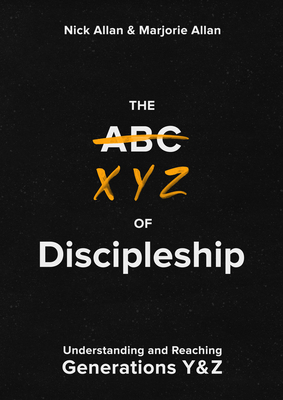 The Xyz of Discipleship: Understanding and Reac... 191286343X Book Cover