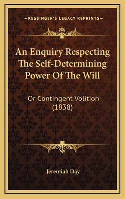 An Enquiry Respecting The Self-Determining Powe... 1165319187 Book Cover