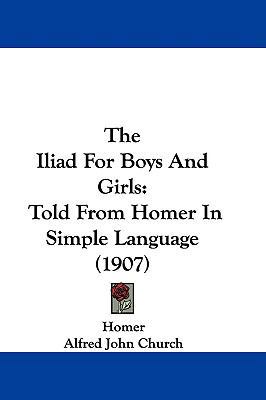 The Iliad for Boys and Girls: Told from Homer i... 110444383X Book Cover