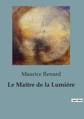 Le Maître de la Lumière: Une exploration des my... [French] B0CLN3LS2J Book Cover