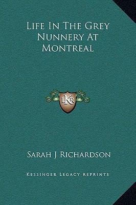 Life In The Grey Nunnery At Montreal 1169291406 Book Cover